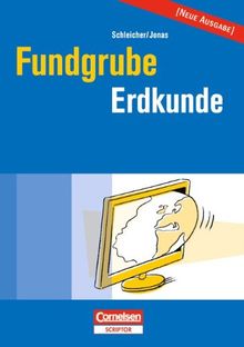 Fundgrube - Sekundarstufe I und II: Fundgrube Erdkunde von Jonas, Karsten, Schleicher, Dr. Yvonne | Buch | Zustand gut