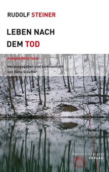 Leben nach dem Tod: Ausgewählte Texte