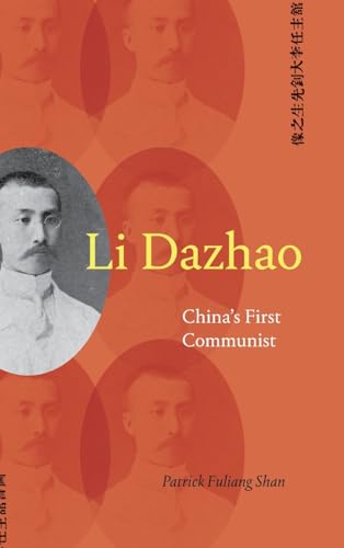 Li Dazhao: China's First Communist (Suny in Chinese Philosophy and Culture)