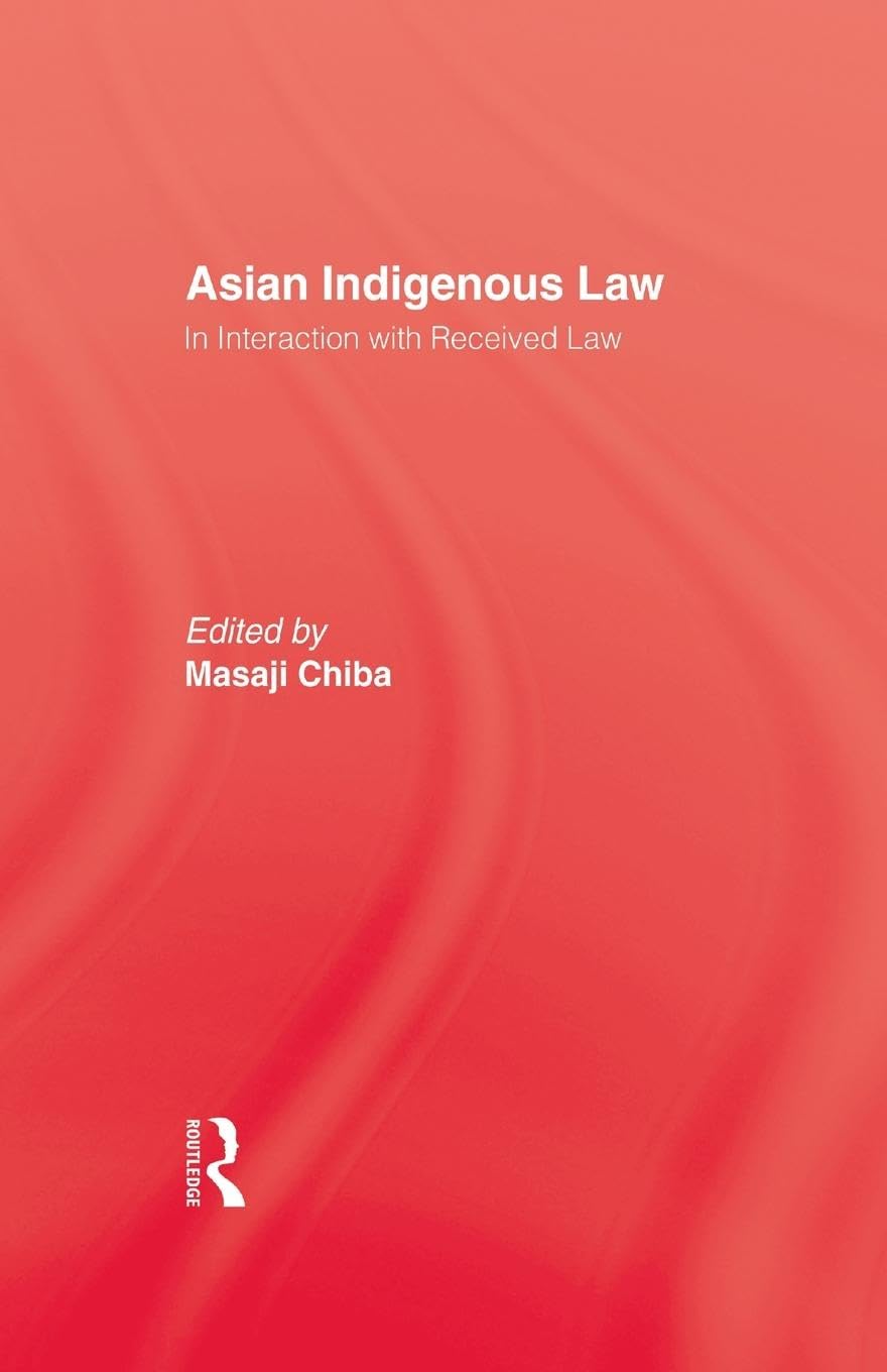 Asian Indigenous Law: In Interaction with Received Law