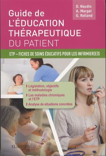 Guide De L'éducation Thérapeutique Du Patient : Etp, Fiches De Soins éducatifs Pour Les Infirmier(e)s