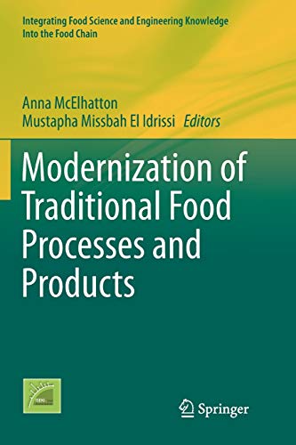 Modernization of Traditional Food Processes and Products (Integrating Food Science and Engineering Knowledge Into the Food Chain, Band 11)