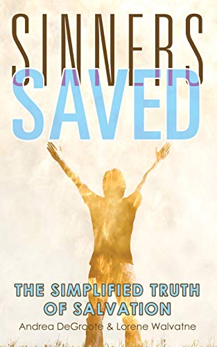 Sinners Saved: The Simplified Truth of Salvation