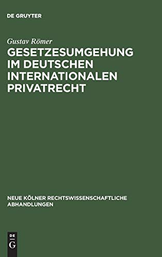 Gesetzesumgehung im deutschen internationalen Privatrecht (Neue Kölner rechtswissenschaftliche Abhandlungen, 2, Band 2)