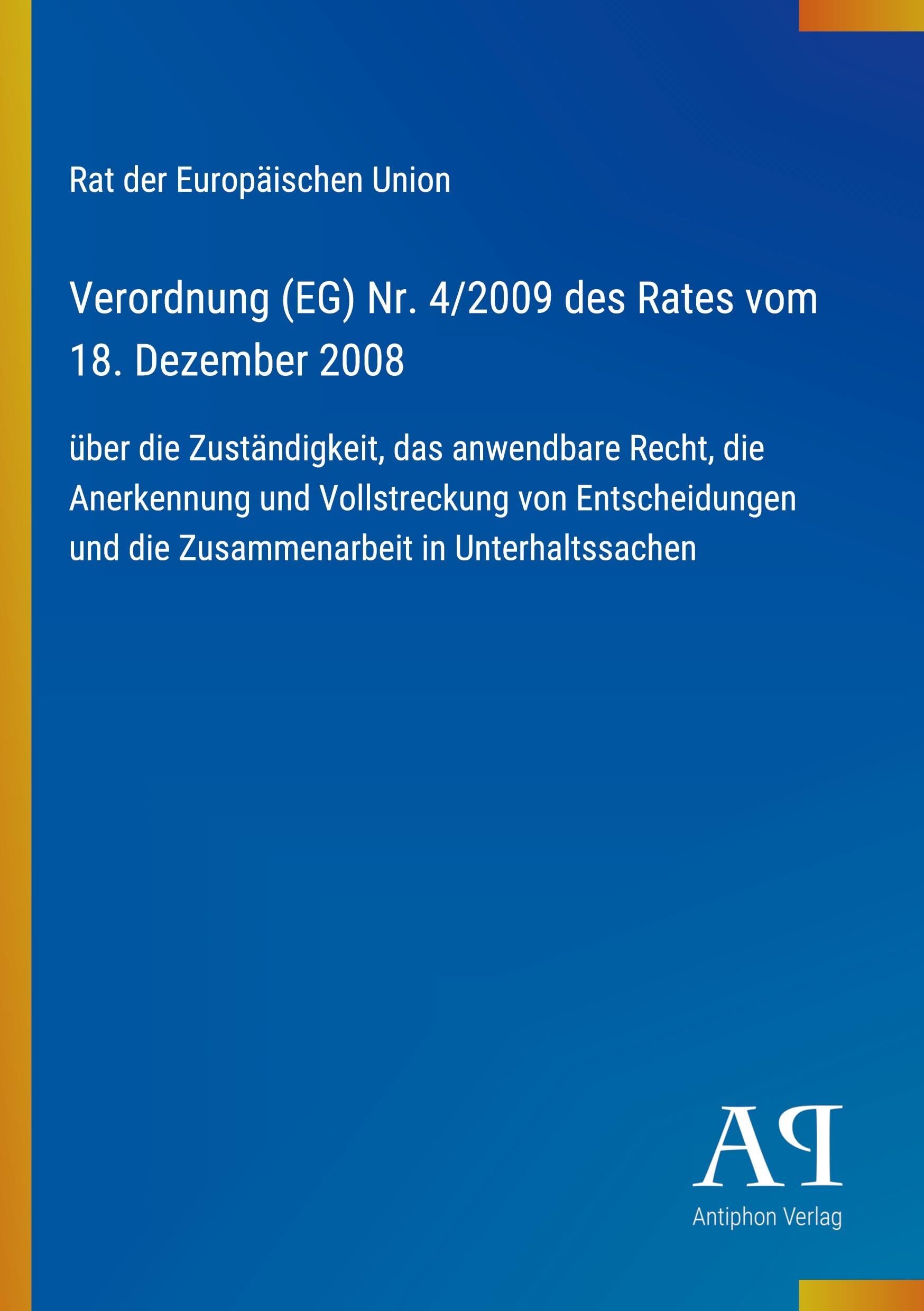 Verordnung (EG) Nr. 4/2009 des Rates vom 18. Dezember 2008