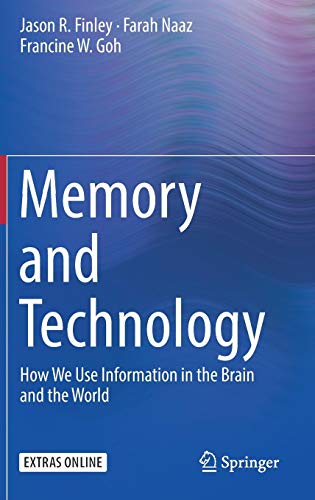 Memory and Technology: How We Use Information in the Brain and the World