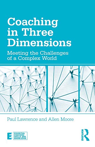 Coaching in Three Dimensions (Essential Coaching Skills and Knowledge)