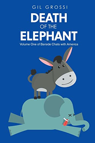 Death of the Elephant: Volume One of Barside Chats with America