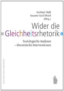 Wider die Gleichheitsrhetorik: Soziologische Analysen - theoretische Interventionen