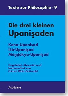 Die drei kleinen Upanishaden. 3. Auflage (Texte zur Philosophie)