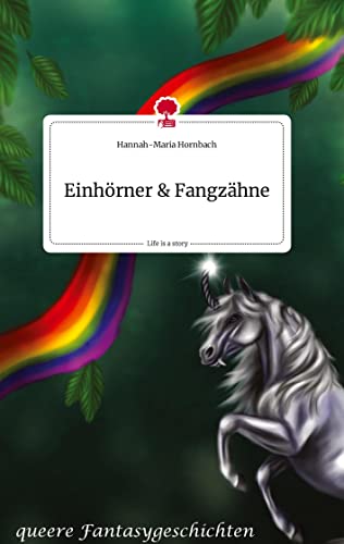 Einhörner und Fangzähne. Life is a Story - story.one