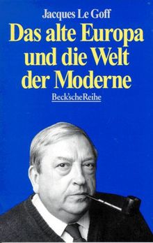 Das alte Europa und die Welt der Moderne