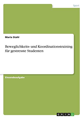 Beweglichkeits- und Koordinationstraining für gestresste Studenten