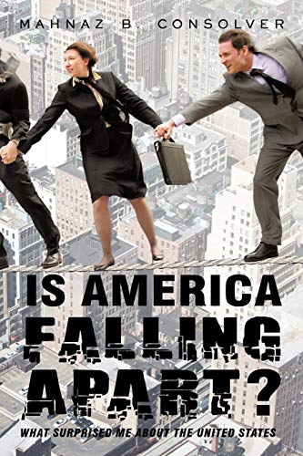 Is America Falling Apart?: What Surprised Me about the United States