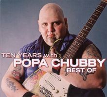 Ten Years With Popa Chubby