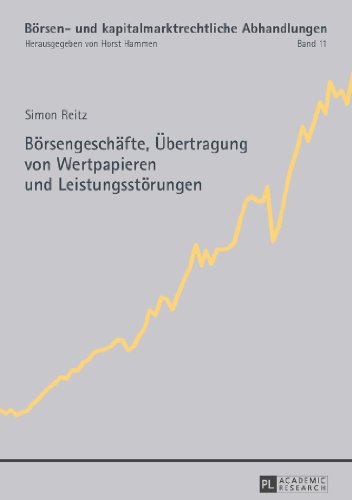 Börsengeschäfte, Übertragung von Wertpapieren und Leistungsstörungen (Börsen- und kapitalmarktrechtliche Abhandlungen)