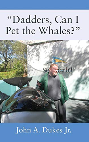 Dadders, Can I Pet the Whales?