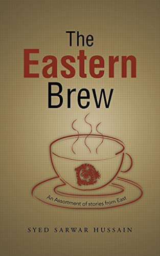 The Eastern Brew: An Assortment of Stories from East