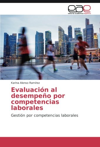 Evaluación al desempeño por competencias laborales: Gestión por competencias laborales