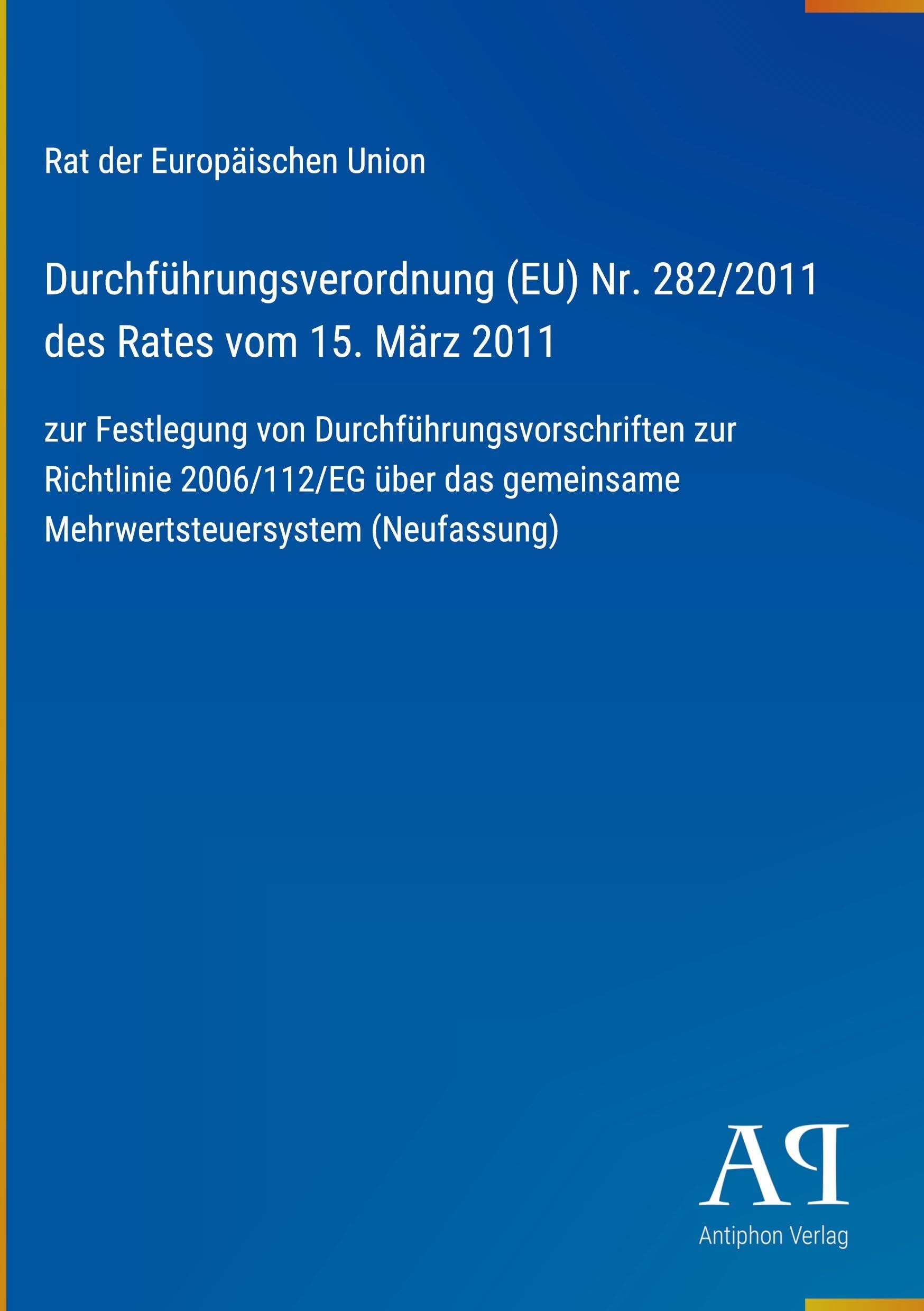 Durchführungsverordnung (EU) Nr. 282/2011 des Rates vom 15. März 2011