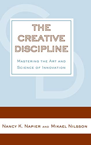 The Creative Discipline: Mastering the Art and Science of Innovation