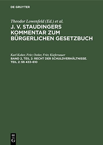 Recht der Schuldverhältnisse. Teil 2: §§ 433–610: §§ 433-610 (J. v. Staudingers Kommentar zum Bürgerlichen Gesetzbuch)