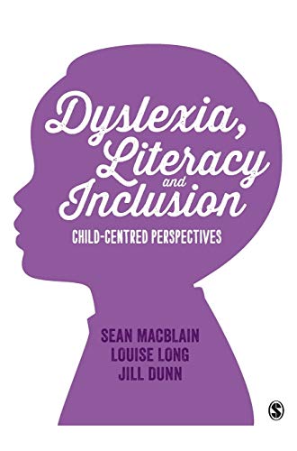 Dyslexia, Literacy and Inclusion: Child-Centred Perspectives