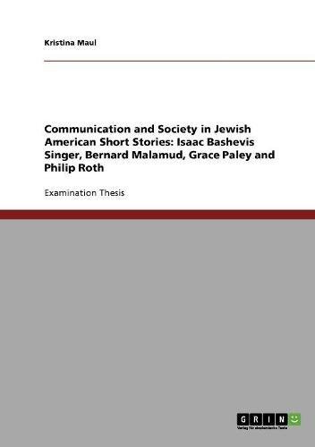 Communication and Society in Jewish American Short Stories: Isaac Bashevis Singer, Bernard Malamud, Grace Paley and Philip Roth