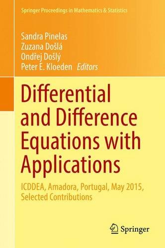 Differential and Difference Equations with Applications: ICDDEA, Amadora, Portugal, May 2015, Selected Contributions (Springer Proceedings in Mathematics & Statistics)