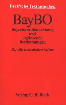 Bayerische Bauordnung ( BayBO) und ergänzende Bestimmungen