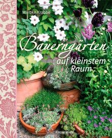 Bauerngärten auf kleinstem Raum