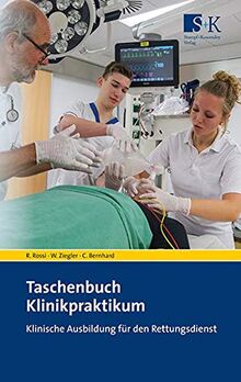 Taschenbuch Klinikpraktikum: Klinische Ausbildung für den Rettungsdienst