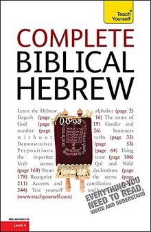Complete Biblical Hebrew: A Comprehensive Guide to Reading and Understanding Biblical Hebrew, with Original Texts (Teach Yourself)