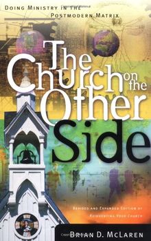 The Church on the Other Side: Doing Ministry in the Postmodern Matrix