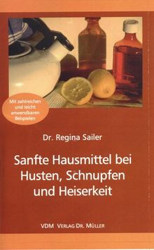 Sanfte Hausmittel bei Husten, Schnupfen und Heiserkeit von Regina Sailer | Buch | Zustand sehr gut