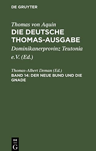 Die deutsche Thomas-Ausgabe, Band 14, Der Neue Bund und die Gnade: I¿II: 106¿114