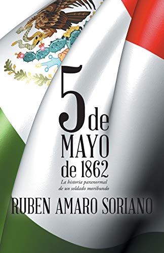 Cinco de Mayo de 1862: La Historia Paranormal de un Soldado Moribundo