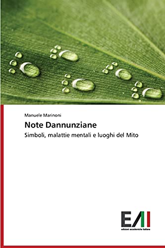 Note Dannunziane: Simboli, malattie mentali e luoghi del Mito