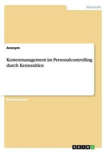 Kostenmanagement im Personalcontrolling durch Kennzahlen