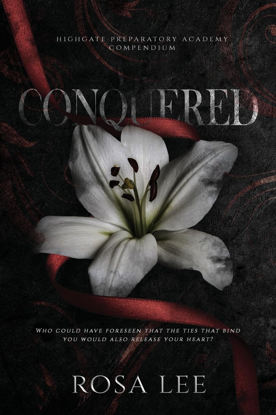 Rosa Lee Conquered, A Dark Forced Proximity Academy Romance