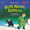 Gute Nacht, Gorilla! und weitere Einschlafhörspiele: Hörspiele (1 CD)