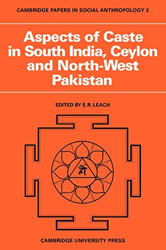 Aspects of Caste in South India, Ceylon and North-West Pakistan (Cambridge Papers in Social Anthropology, Band 2)