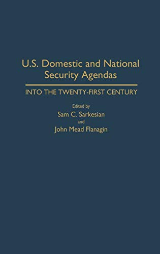 U.S. Domestic and National Security Agendas: Into the Twenty-First Century (Contributions in Military Studies)