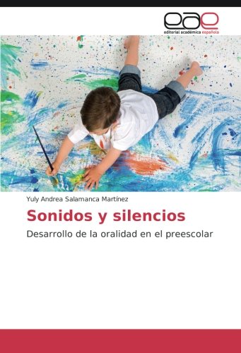 Sonidos y silencios: Desarrollo de la oralidad en el preescolar