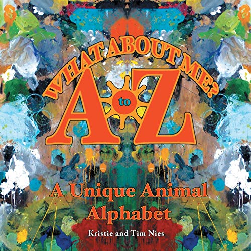 What About Me? A to Z: A Unique Animal Alphabet