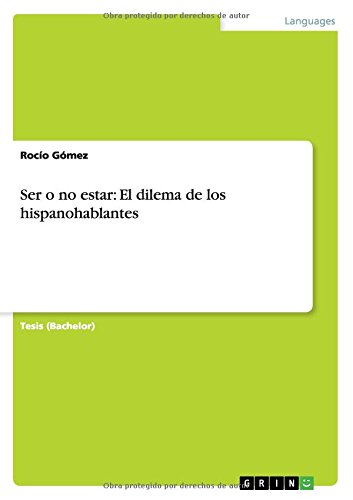 Ser o no estar: El dilema de los hispanohablantes