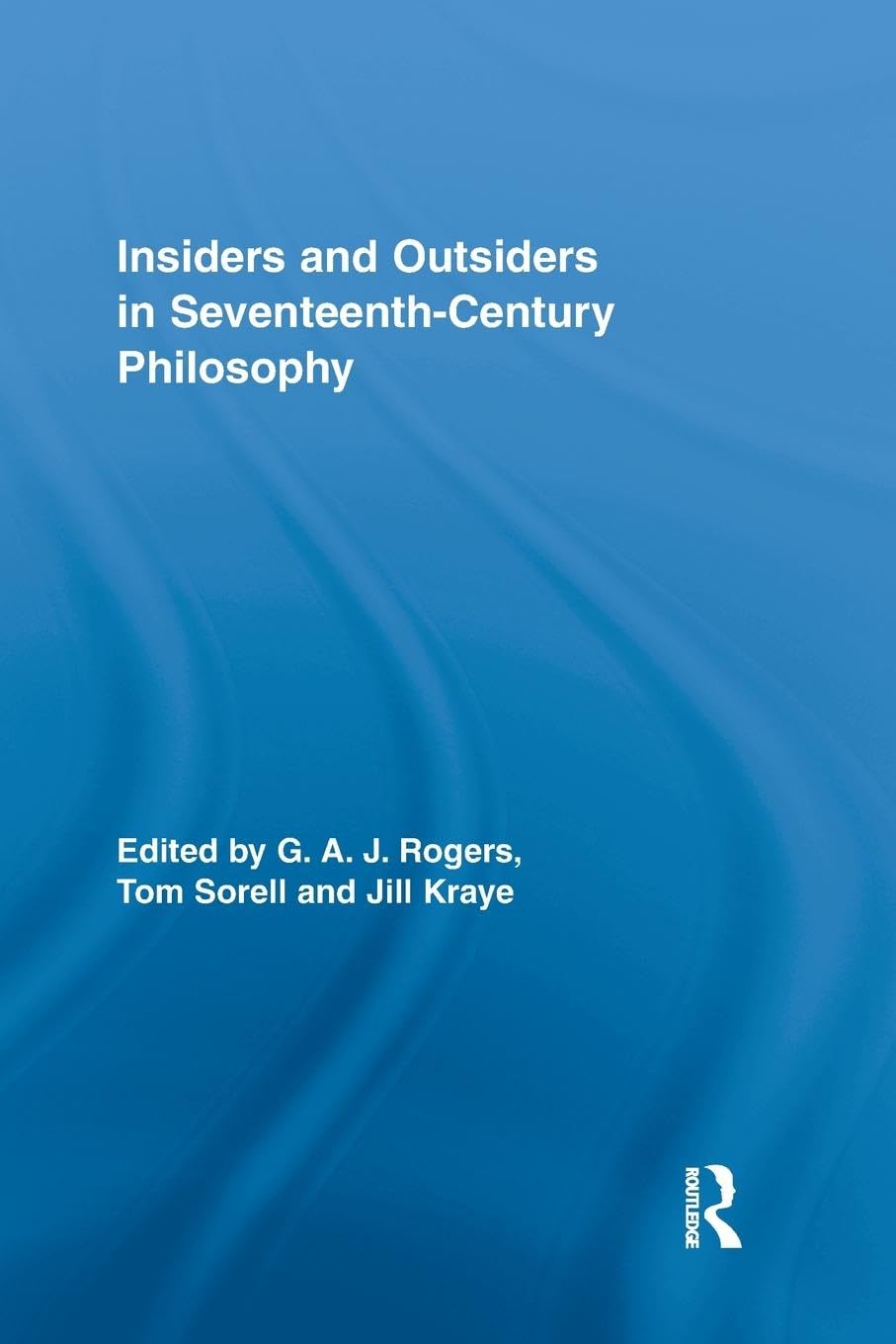 Insiders and Outsiders in Seventeenth-Century Philosophy (Routledge Studies in Seventeenth Century Philosophy)