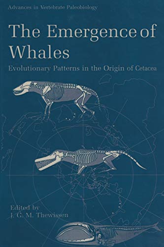 The Emergence of Whales: Evolutionary Patterns In The Origin Of Cetacea (Advances In Vertebrate Paleobiology) (Advances in Vertebrate Paleobiology, 1, Band 1)