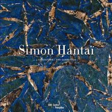 Simon Hantaï : l'exposition. Simon Hantaï : the exhibition