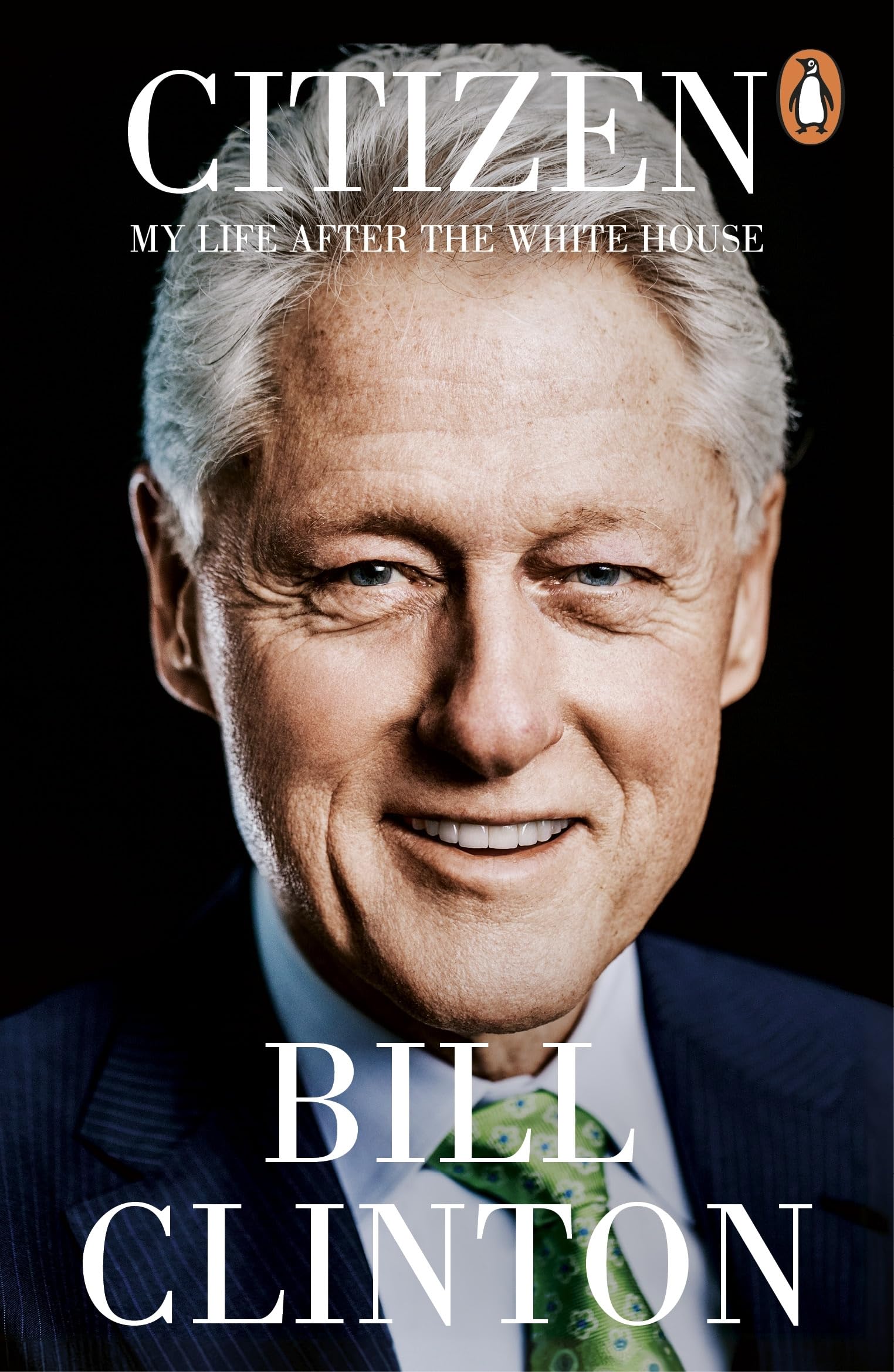 Clinton, President Bill Citizen, My Life After The White House
